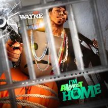 Lil Wayne - I'm Almost Home